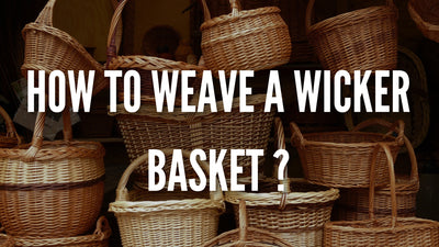 How to weave a wicker basket ?